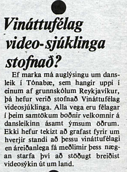 Vináttufélag video-sjúklinga var stofnað í kjölfar þess að videosýkin breiddist um allt land.